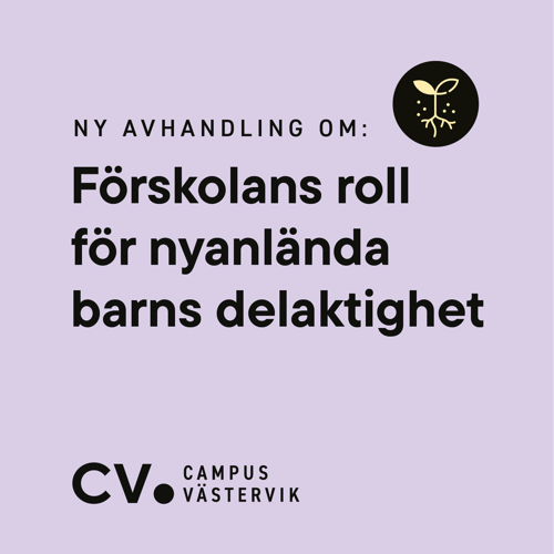 En bild med lika bakgrund. På bakgrunden finns en text där det står: "Ny avhandling om förskolans roll för nyanlända barns delaktighet"
