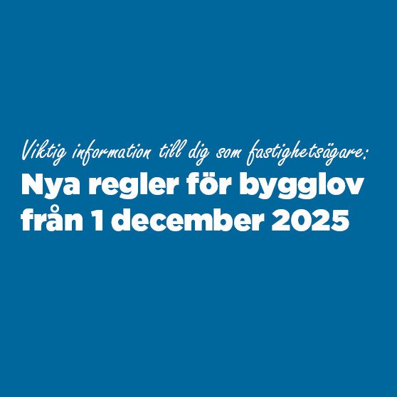 Blå bakgrund med vit text: "Viktigt för dig som fastighetsägare: nya regler för bygglov från 1 december 2025".